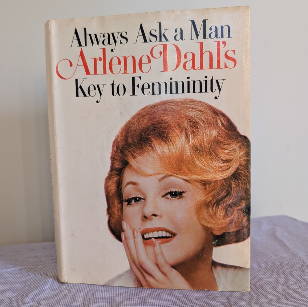 VTG 1965 "Always Ask a Man" Arlene Dahl's Key to Femininity Book